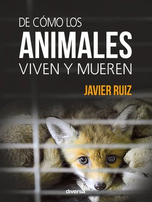 cover image of De cómo los animales viven y mueren